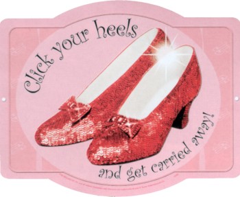 Click Your Heels The Wizard Of Oz Embossed Metal Sign